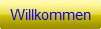 Willkommen